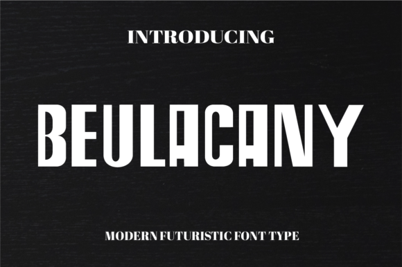 Beulacany: A Futuristic Font for Modern Design